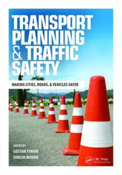 Hardcover Transport Planning and Traffic Safety: Making Cities, Roads, and Vehicles Safer Book