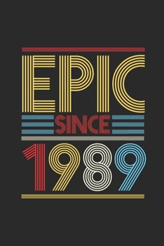 Epic Since 1989: Dotted Bullet Notebook (6" x 9" - 120 pages) ~ Birthday Themed Notebook for Daily Journal, Diary, and Gift