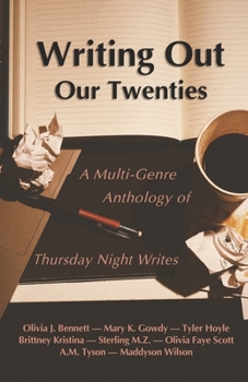 Paperback Writing Out Our Twenties: A Multi-Genre Anthology of Thursday Night Writes Book