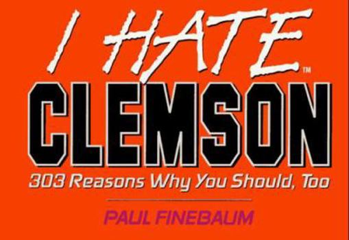 Paperback Clemson: 303 Reasons Why You Should Too Book