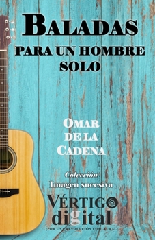 Paperback Baladas para un hombre solo [Spanish] Book