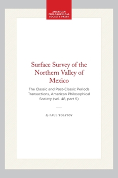 Hardcover Surface Survey of the Northern Valley of Mexico: The Classic and Post-Classic Periods Transactions, American Philosophical Society (Vol. 48, Part 5) Book
