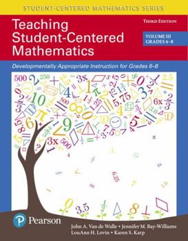 Paperback Teaching Student-Centered Mathematics: Developmentally Appropriate Instruction for Grades 6-8 (Volume 3), with Enhanced Pearson Etext -- Access Card P Book