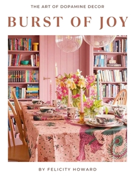 Paperback Burst of Joy: The Art of Dopamine Decor: Coffee Table Book