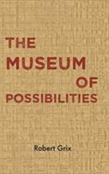 Paperback The Museum of Possibilities Book