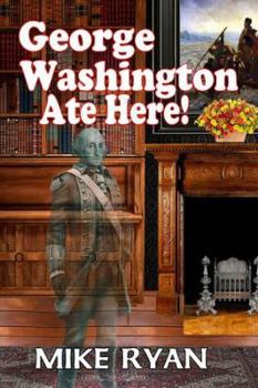 Paperback George Washington Ate Here! Book
