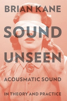 Paperback Sound Unseen: Acousmatic Sound in Theory and Practice Book