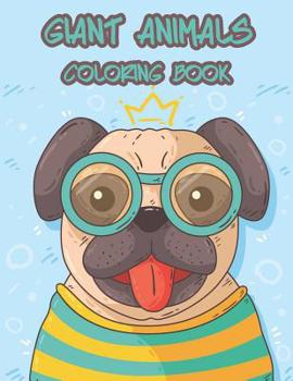 Paperback Giant Animals Coloring Book: Coloring for Kids Toddles Senior and All Beginners to Enjoy Coloring and Skill Practice with Relaxation Book