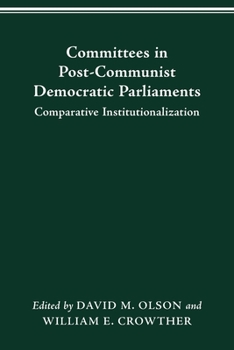 Paperback Committees in Post-Communist Democratic Parliaments: Comparative Institutionalization Book