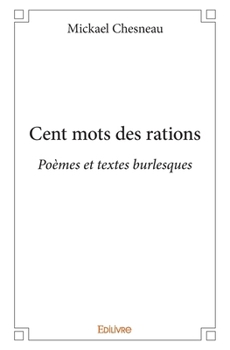 Paperback Cent mots des rations: Poèmes et textes burlesques [French] Book