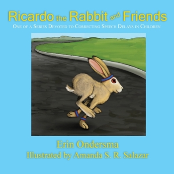 Paperback Ricardo the Rabbit and Friends: One of a Series Devoted to Correcting Speech Delays in Children Book