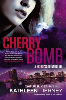Cherry Bomb - Book #3 of the Siobhan Quinn