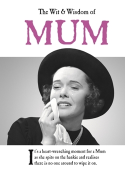 Hardcover The Wit & Wisdom of Mum Book