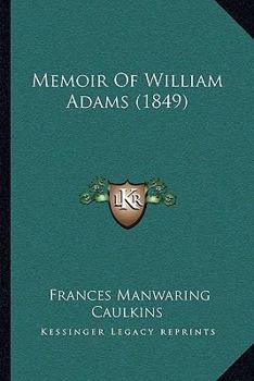 Paperback Memoir Of William Adams (1849) Book