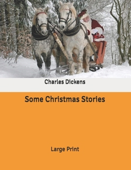 Some Christmas Stories: Large Print