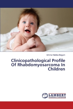 Paperback Clinicopathological Profile Of Rhabdomyosarcoma In Children Book