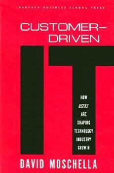 Hardcover Customer-Driven It: How Users Are Shaping Technology Industry Growth Book