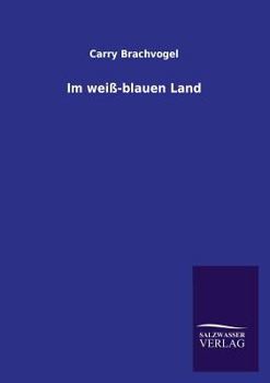 Paperback Im Weiss-Blauen Land [German] Book