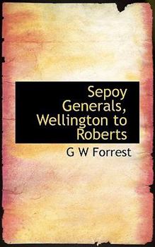 Paperback Sepoy Generals, Wellington to Roberts Book