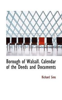 Paperback Borough of Walsall. Calendar of the Deeds and Documents Book