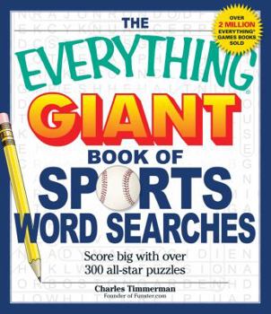 The Everything Giant Book of Sports Word Searches: Score big with over 300 all-star puzzles