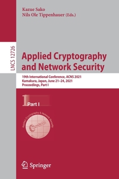 Paperback Applied Cryptography and Network Security: 19th International Conference, Acns 2021, Kamakura, Japan, June 21-24, 2021, Proceedings, Part I Book