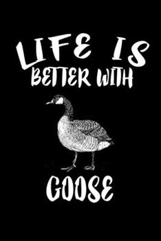 Paperback Life Is Better With Goose: Animal Nature Collection Book