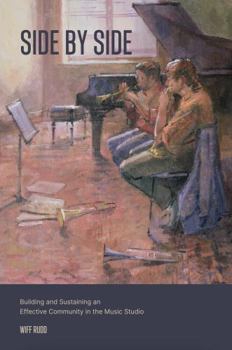 Paperback Side by Side: Building and Sustaining an Effective Community in the Music Studio Book