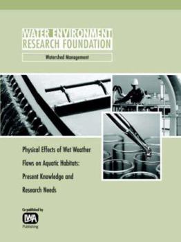 Paperback Physical Effects of Wet Weather Flows on Aquatic Habitats: Present Knowledge and Research Needs Book