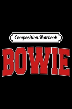 Composition Notebook: BOWIE MD MARYLAND Varsity Style USA Vintage Sports Premium  Journal/Notebook Blank Lined Ruled 6x9 100 Pages