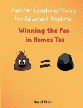 Paperback Winning the Poo in Homes Too: Another Lavatorial Story for Reluctant Readers Book