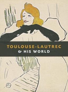 Hardcover Toulouse-Lautrec and His World Book