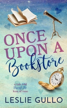 Paperback Once Upon a Bookstore: A Tale Told Through the Lens of Time Book