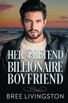 Paperback Her Pretend Billionaire Boyfriend: A Clean Billionaire Romance Book One Book