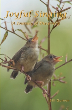 Paperback Joyful Singing: A Journey of Discovery Book
