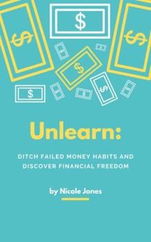 Paperback Unlearn: Ditch Failed Money Habits and Discover Financial Freedom Book