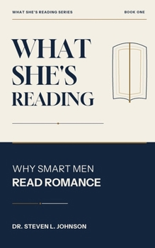 Paperback What She's Reading: Why Smart Men Read Romance Book