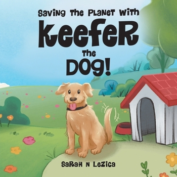 Paperback Saving the Planet With Keefer the Dog! Book