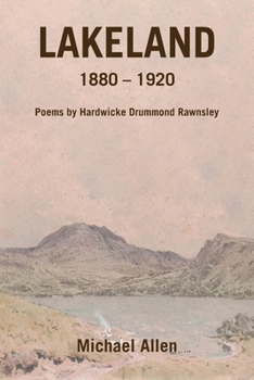 Lakeland (1880-1920): Poems by Hardwicke Drummond Rawnsley