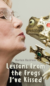 Hardcover Lessons From the Frogs I've Kissed Book