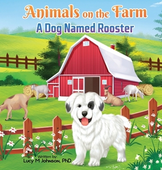 Hardcover Animals on the Farm: A Dog Named Rooster Book