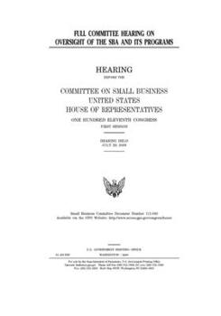 Paperback Full committee hearing on oversight of the SBA and its programs Book