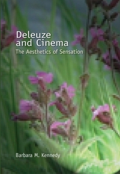 Deleuze and Cinema: The Aesthetics of Sensation - Book  of the Deleuze Connections