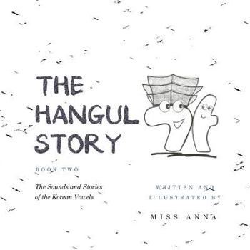 Paperback The Hangul Story Book 2: The Sounds and Stories of the Korean Vowels Book