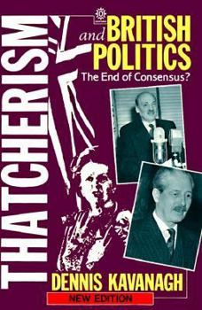 Paperback Thatcherism and British Politics: The End of Consensus? Book