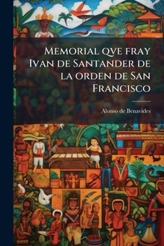 Paperback Memorial qve fray Ivan de Santander de la orden de San Francisco [Spanish] Book