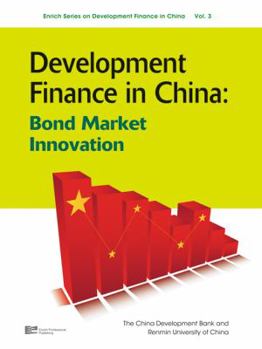 Hardcover Development Finance in China: Bond Market Innovation Book