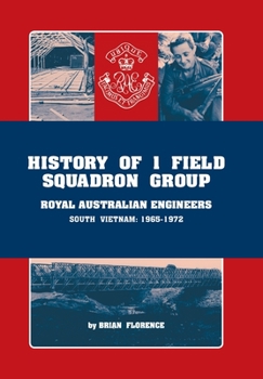 Hardcover History of 1 Field Squadron Group, Royal Australian Engineers, Svn, 1965-1972 Book