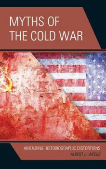 Hardcover Myths of the Cold War: Amending Historiographic Distortions Book