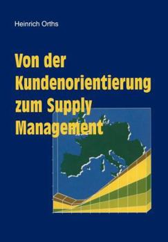 Paperback Von Der Kundenorientierung Zum Supply Management [German] Book